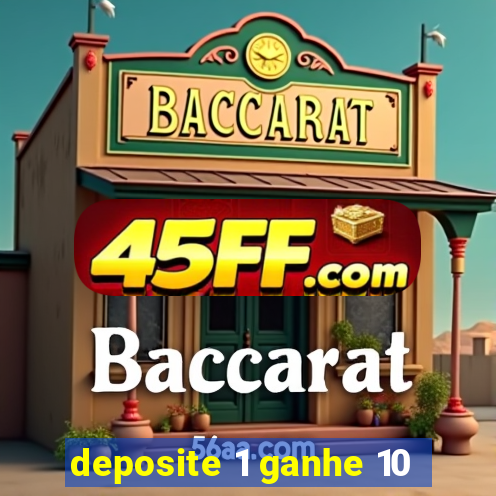 deposite 1 ganhe 10